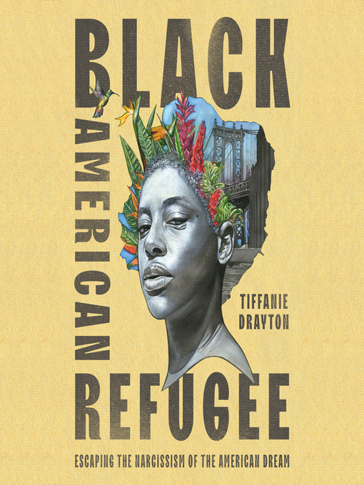 Title details for Black American Refugee by Tiffanie Drayton - Wait list
